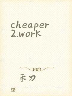 cheaper2.work