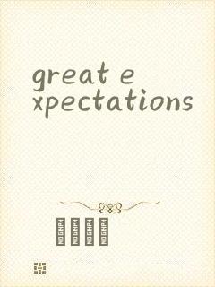 great expectations