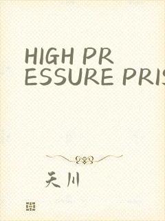 HIGH PRESSURE PRISON