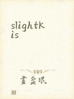 slightkis