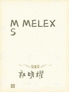 M MELEXS