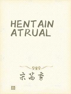 HENTAINATRUAL