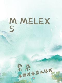 M MELEXS