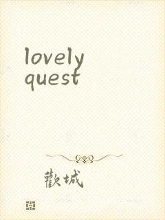 lovely quest