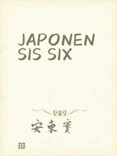 JAPONENSIS SIX