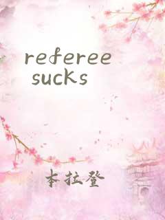 referee sucks