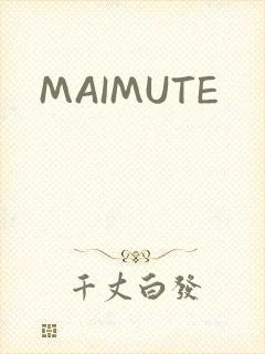 MAIMUTE