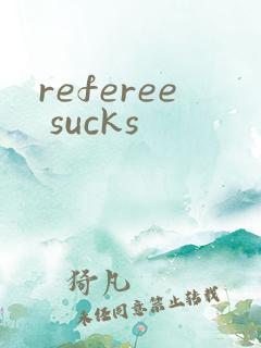 referee sucks