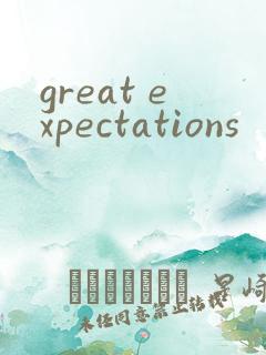 great expectations