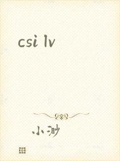 csi lv
