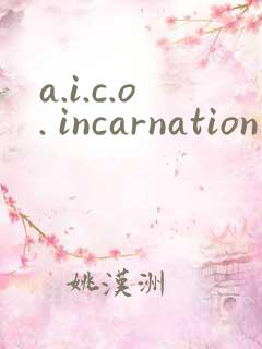 a.i.c.o. incarnation