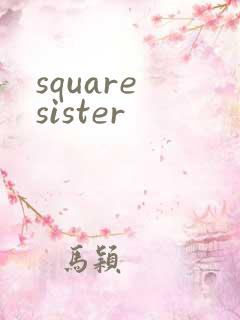 square sister
