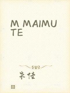 M MAIMUTE