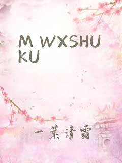 M WXSHUKU