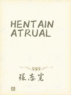 HENTAINATRUAL