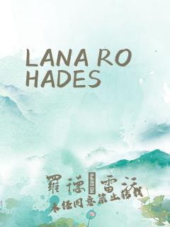 LANA ROHADES