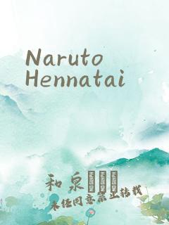 Naruto Hennatai