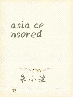 asia censored