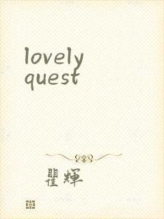 lovely quest