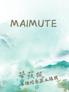 MAIMUTE