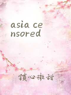 asia censored