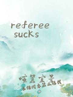 referee sucks