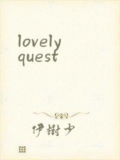 lovely quest