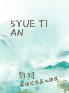 5YUE TIAN