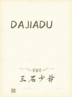 DAJIADU
