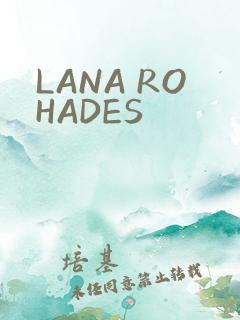 LANA ROHADES