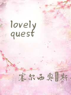lovely quest