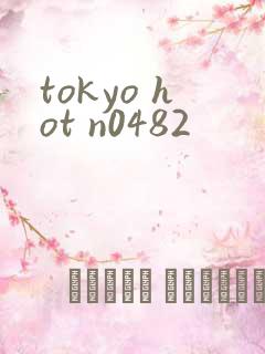 tokyo hot n0482