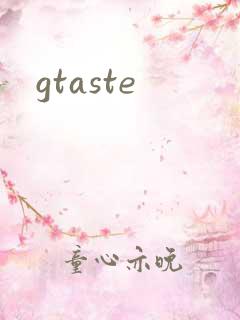 gtaste