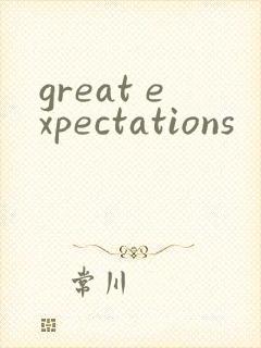 great expectations