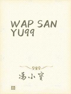 WAP SANYU99