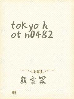 tokyo hot n0482