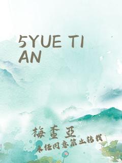 5YUE TIAN