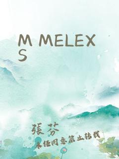 M MELEXS