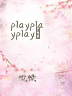 playplayplayʬ