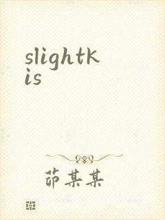 slightkis