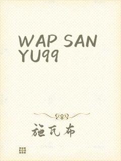 WAP SANYU99