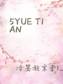 5YUE TIAN