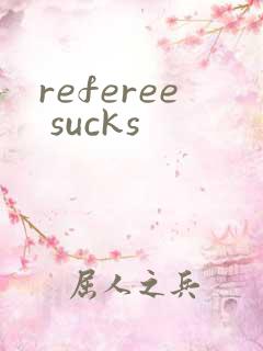 referee sucks