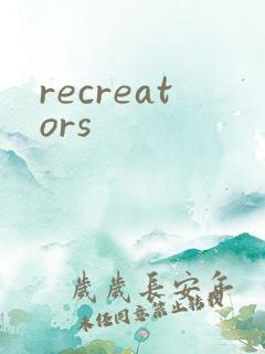 recreators