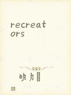 recreators