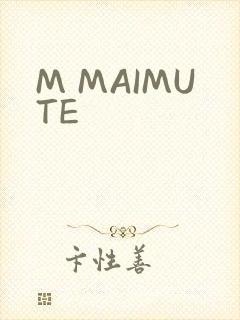 M MAIMUTE