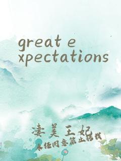 great expectations