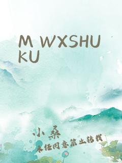 M WXSHUKU
