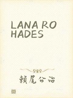 LANA ROHADES