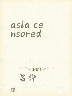 asia censored